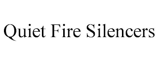 QUIET FIRE SILENCERS