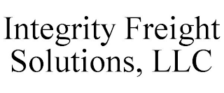 INTEGRITY FREIGHT SOLUTIONS, LLC