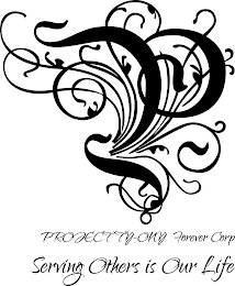 PROJECTTY-ONY FOREVER CORP SERVING OTHERS IS OUR LIFE