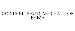 GOATS MUSEUM AND HALL OF FAME