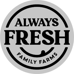 ALWAYS FRESH FAMILY FARMS