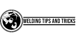 WELDING TIPS AND TRICKS
