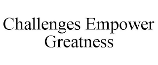 EMBRACE YOUR CHALLENGE