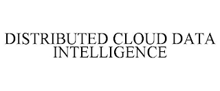 DISTRIBUTED CLOUD DATA INTELLIGENCE