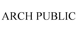 ARCH PUBLIC