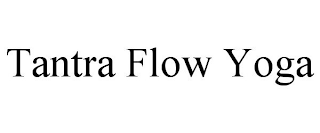 TANTRA FLOW YOGA