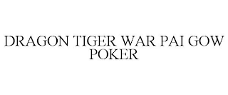 DRAGON TIGER WAR PAI GOW POKER