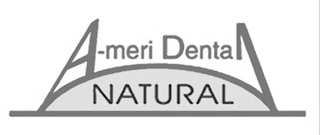 A-MERI DENTAL NATURAL