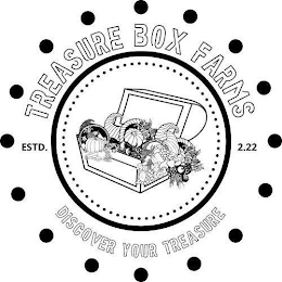 TREASURE BOX FARMS DISCOVER YOUR TREASURE ESTD. 2.22