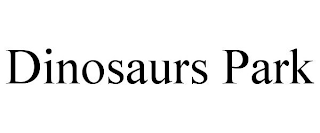 DINOSAURS PARK