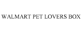 WALMART PET LOVERS BOX