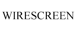 WIRESCREEN