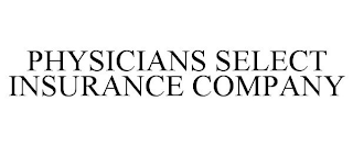 PHYSICIANS SELECT INSURANCE COMPANY