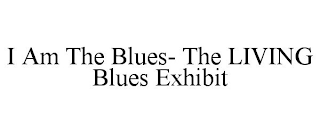 I AM THE BLUES- THE LIVING BLUES EXHIBIT