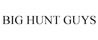 BIG HUNT GUYS