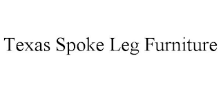 TEXAS SPOKE LEG FURNITURE