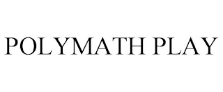 POLYMATH PLAY
