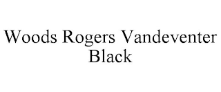 WOODS ROGERS VANDEVENTER BLACK