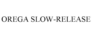 OREGA SLOW-RELEASE