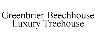 GREENBRIER BEECHHOUSE LUXURY TREEHOUSE