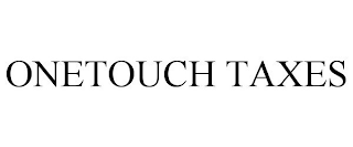 ONETOUCH TAXES