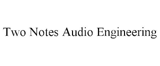 TWO NOTES AUDIO ENGINEERING