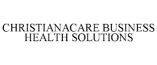 CHRISTIANACARE BUSINESS HEALTH SOLUTIONS