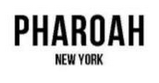 PHAROAH NEW YORK