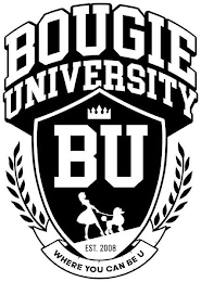 BOUGIE UNIVERSITY BU EST. 2008 WHERE YOU CAN BE U
