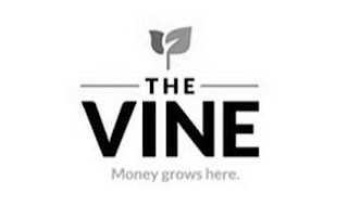 THE VINE MONEY GROWS HERE