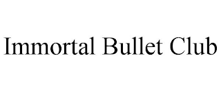 IMMORTAL BULLET CLUB