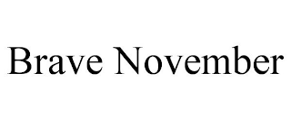 BRAVE NOVEMBER