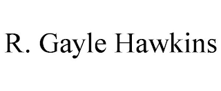 R. GAYLE HAWKINS