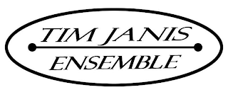 TIM JANIS ENSEMBLE