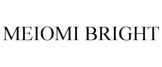 MEIOMI BRIGHT