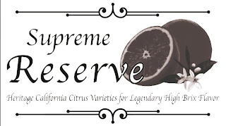 SUPREME RESERVE HERITAGE CALIFORNIA CITRUS VARIETIES FOR LEGENDARY HIGH BRIX FLAVOR