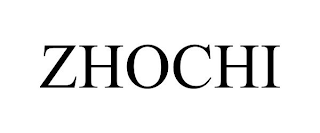 ZHOCHI