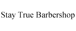 STAY TRUE BARBERSHOP