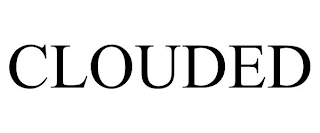CLOUDED