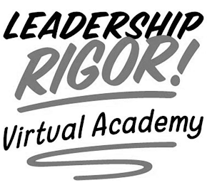 LEADERSHIP RIGOR! VIRTUAL ACADEMY