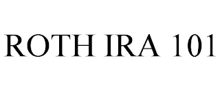 ROTH IRA 101