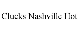 CLUCKS NASHVILLE HOT