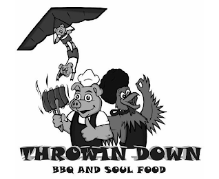 THROWIN DOWN BBQ AND SOUL FOOD