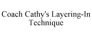 COACH CATHY'S LAYERING-IN TECHNIQUE