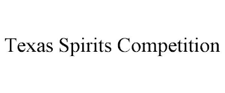 TEXAS SPIRITS COMPETITION