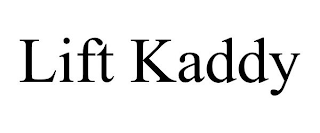 LIFT KADDY