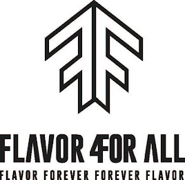 FF FLAVOR 4FOR ALL FLAVOR FOREVER FOREVER FLAVOR