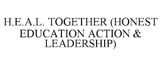 H.E.A.L. TOGETHER (HONEST EDUCATION ACTION & LEADERSHIP)