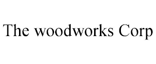 THE WOODWORKS CORP