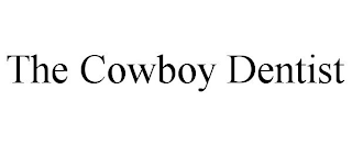 THE COWBOY DENTIST